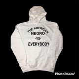 The American Negro Vs. Everybody Hoodie