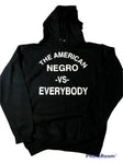 The American Negro Vs. Everybody Hoodie