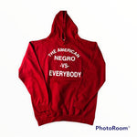 The American Negro Vs. Everybody Hoodie